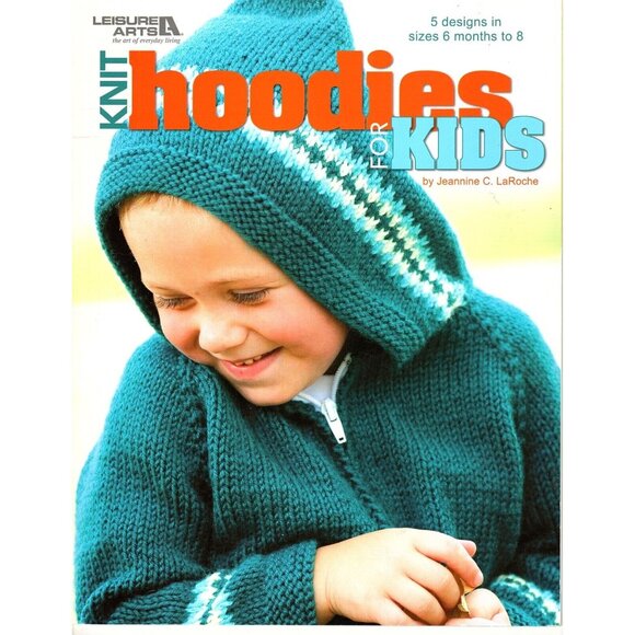 Leisure Arts Knit Hoodies for Kids Age 6 Months to 8 Pattern Book Paperback 2009 - Picture 1 of 2